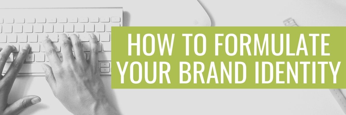 How to Formulate your Brand Identity