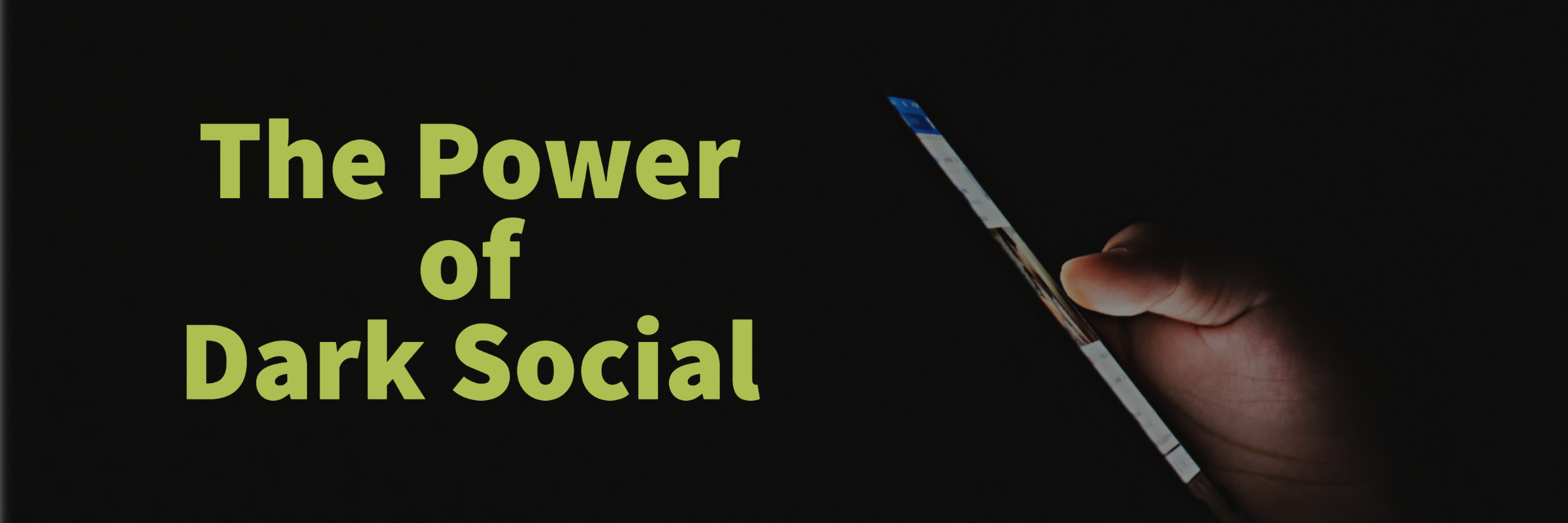 Power of Dark Social