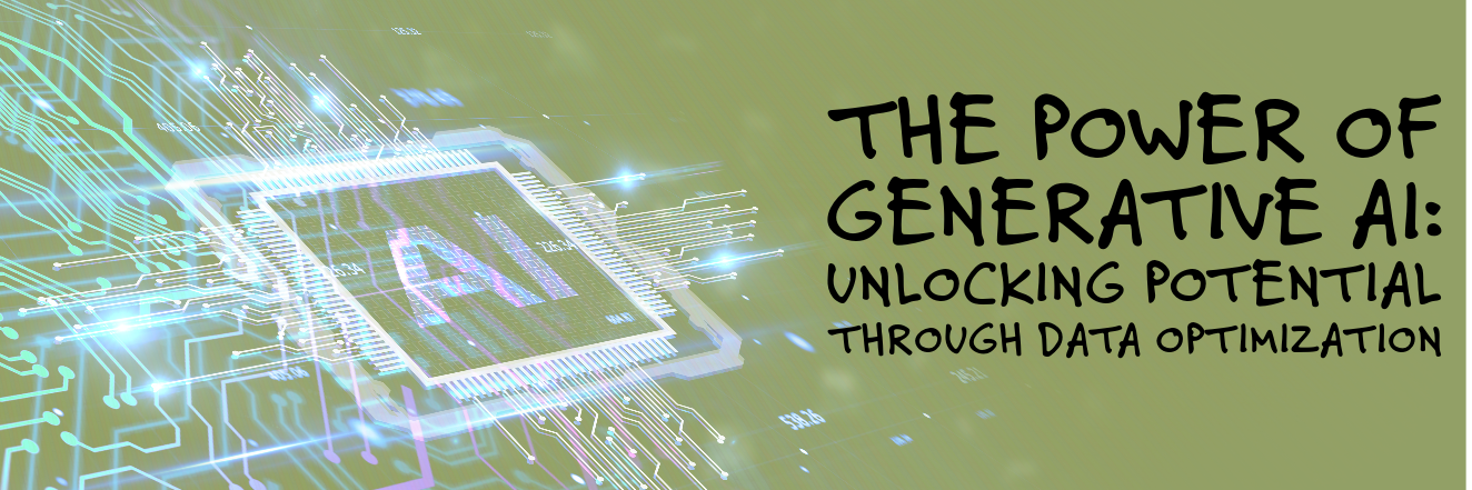 the power of generative ai: unlocking potential through data optimization