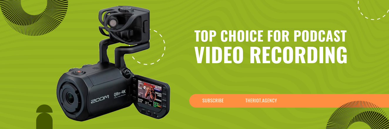 Zoom Q8n-4K video camera on a green background with the text "Top Choice for Podcast Video Recording" and a subscribe button linking to TheRiot Agency.